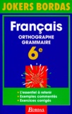 Jeanne Houlon Tremolieres - Francais 6eme. Orthographe, Grammaire.