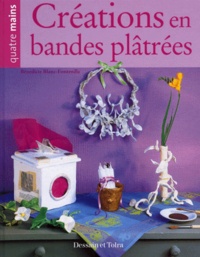 Bénédicte Blanc-Fontenille - Creations En Bandes Platrees.