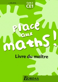 Josiane Hélayel - Place Aux Maths ! Ce1. Livre Du Maitre.