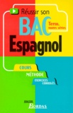 Blandine Chignac - Réussir son bac espagnol - Term. toutes séries.