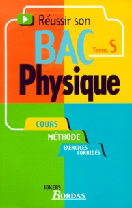 Jean-Claude Paul - Physique Terminale S Reussir Son Bac. Cours, Methode, Exercices Corriges.