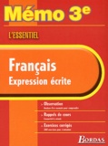 Patricia Richard-Principalli et Bernard Papin - Francais Expression Ecrite 3eme. L'Essentiel.