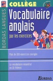 Jacqueline Quéniart et Paul Sanderson - Vocabulaire anglais par les exercices - Collège.