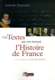 Isabelle Dumielle - Ces Textes qui ont marqué l'Histoire de France.