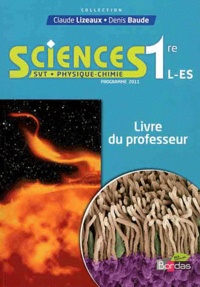 Claude Lizeaux et Denis Baude - Sciences SVT Physique-Chimie 1e L-ES - Livre du professeur, programme 2011.