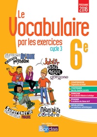 Thomas Gargallo et Anne-Sophie Palfray - Le vocabulaire par les exercices 6e Cycle 3 Les cahiers de français.