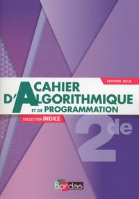 Catherine Lebert et Michel Poncy - Mathématiques 2de Indice - Cahier d'algorithmique et de programmation.