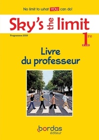 Séraphine Lansonneur et Anne Wilkinson - Sky's the limit! 1ère - Livre du professeur.