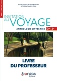 Marie Berthelier et Violaine Houdart-Merot - Invitation au voyage Anthologie littéraire 2de-1re - Livre du professeur.