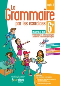 Joëlle Paul - La grammaire par les exercices 6e itinéraire bis - Cahier de l'élève.