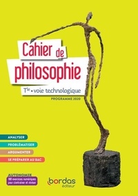 Fanny Bernard et Guillaume Lequien - Cahier de philosophie Tle voie technologique - Cahier de l'élève.