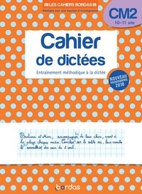Marie-Christine Olivier - Cahier de dictées CM2 10-11 ans - Entraînement méthodique à la dictée.