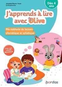 Josyane Roure-Yvon - J'apprends à lire avec Olive - Ma méthode de lecture phonétique et syllabique.