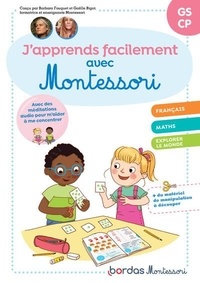 Barbara Fouquet et Gaëlle Bigot - J'apprends facilement avec Montessori GS-CP.