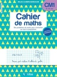 Alain Charles et Françoise Blanchis - Cahier de maths CM1 9-10 ans - Des problèmes de maths pour s'entraîner sur tout le programme.