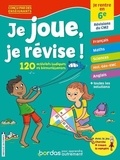 Anne-Sophie Cayrey et Lisa Auline - Je joue, je révise ! - Je rentre en 6e, révisions du CM2.