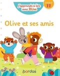Nicole Amram et Josyane Roure-Yvon - J'apprends à lire avec Olive  : Olive et ses amis - Niveau 2.