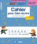 Laura Lefebvre et Clémence Baudimant - Cahier pour bien écrire GS-CP - Pour droitier et gaucher, avec un sous-main pour bien placer son cahier.