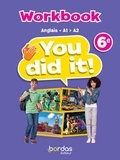 Fiona Ratkoff et Stéphanie Chauvel - Anglais 6e You did it! - Workbook.