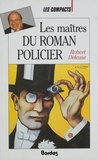 Robert Deleuse - Maitres Du Roman Policier.