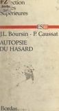 Jean-Louis Boursin et Pierre Caussat - Autopsie du hasard.