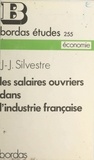 Jean-Jacques Silverstre et François Sellier - Les salaires ouvriers dans l'industrie française.