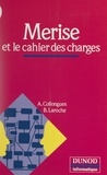 Alain Collongues et Bernard Laroche - Merise et le cahier des charges.