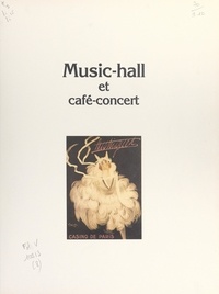 Philippe Chauveau et André Sallée - Music-hall et café-concert.