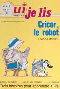 Elisabeth Marrou et Jean-François Dumont - Cricor, le robot.