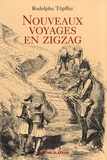 Rodolphe Töpffer - Nouveaux voyages en zigzag - A la Grande Chartreuse ; Autour du Mont-Blanc ; A Gênes.