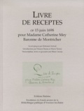  Anonyme - Livre De Receptes. Ce 15 Juin 1698 Pour Madame Catherine Mey, Baronne De Montricher.