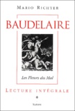 Mario Richter - Baudelaire. Les Fleurs Du Mal, Lecture Integrale, 2 Volumes.