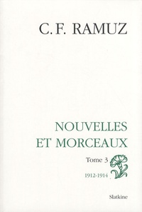 Charles-Ferdinand Ramuz - Oeuvres complètes - Volume 7, Nouvelles et morceaux Tome 3 (1912-1914).