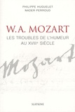 Philippe Huguelet et Nader Perroud - Mozart - Les troubles de l'humeur au XVIIIe siècle.