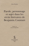 Anne Boutin - Parole, personnage et sujet dans les récits littéraires de Benjamin Constant.