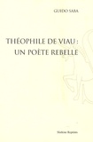 Guido Saba - Théophile de Viau : un poète rebelle.