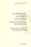 Michel Crouzet - Essai sur la genèse du romantisme - Tome 2, Le naturel, la grâce et le réel dans la poétique de Stendhal.