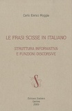 Carlo Enrico Roggia - La frasi scisse in italiano - Struttura informativa e funzioni discorsive.