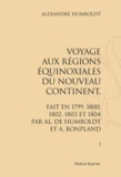 Alexandre de Humboldt - Voyage aux régions équinoxiales du nouveau continent, fait en 1799, 1800, 1802, 1803 et 1804 par Humboldt et Bonpland - 13 volumes.