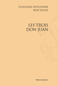 Guillaume Apollinaire et René Dalize - Les trois Don Juan.