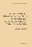 Augustin Renaudet - Préréforme et humanisme à Paris pendant les premières guerres d'Italie (1494-1517) - Réimpression de l'édition de Paris, 1953.