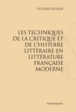 Gustave Rudler - Les techniques de la critique et de l'histoire littéraire en littérature française moderne - Présentation d'E. Harpaz..