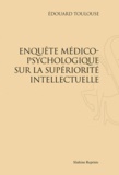 Edouard Toulouse - Emile Zola - Enquête médico-psychologique sur la supériorité intellectuelle.