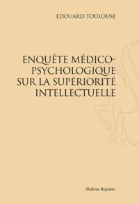 Edouard Toulouse - Emile Zola - Enquête médico-psychologique sur la supériorité intellectuelle.