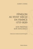 Albert Chérel - Fénelon au XVIIIe siècle en France (1715-1820). Son prestige, son influence - Réimpression de l'édition de Paris, 1917.