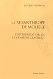 Jacques Arnavon - Le Misanthrope de Molière - L'interprétation de la comédie classique.