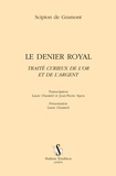 Scipion de Gramont - Le denier royal - Traité curieux de l'or et de l'argent.