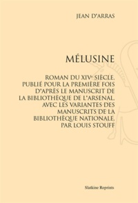 Jean d' Arras - Mélusine - Roman du XIVe siècle.