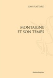 Jean Plattard - Montaigne et son temps.