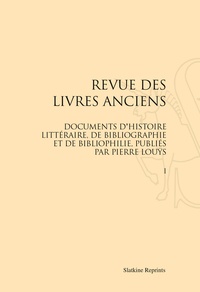 Pierre Louÿs - Revue des livres anciens - Documents d'histoire littéraire, de bibliographie et de bibliophilie, publiés par Pierre Louÿs, Coffret 2 volumes.